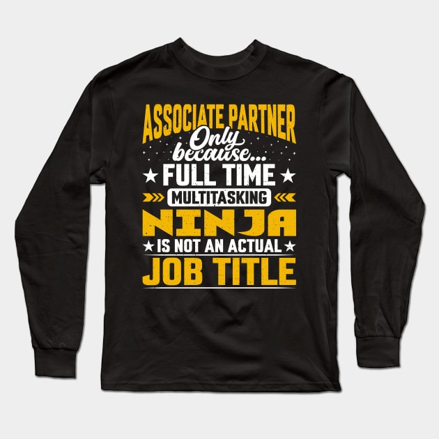 Associate Partner Job Title - Funny Associate Collaborator Long Sleeve T-Shirt by Pizzan